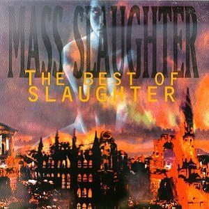 Mass Slaughter, The Best Of
